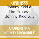 Johnny Kidd & The Pirates - Johnny Kidd & The Pirates cd