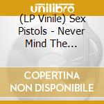 (LP Vinile) Sex Pistols - Never Mind The Bollocks lp vinile di Sex Pistols