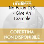 No Fakin Dj'S - Give An Example cd