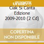 Ciak Si Canta Edizione 2009-2010 (2 Cd) cd
