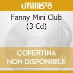 Fanny Mini Club (3 Cd) cd