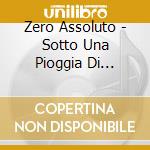 Zero Assoluto - Sotto Una Pioggia Di Parole cd