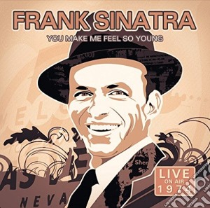 Frank Sinatra - You Make Me Feel So Young Live 1974 cd musicale di Frank Sinatra