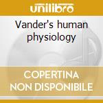 Vander's human physiology cd