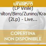 (LP Vinile) Hamilton/Birro/Zunino/Kramer (2Lp) - Live At Museo Piaggio (2Lp Usa) vinile