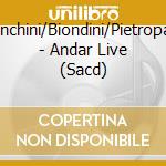 Bianchini/Biondini/Pietropaoli - Andar Live (Sacd) cd
