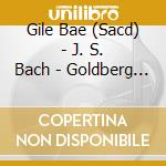 Gile Bae (Sacd) - J. S. Bach - Goldberg Variations Bwv 988 (Sacd) cd