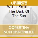 Wilbur Smith - The Dark Of The Sun cd