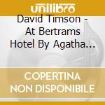 David Timson - At Bertrams Hotel By Agatha Christie cd