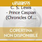 C. S. Lewis - Prince Caspian (Chronicles Of Narnia) cd