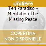 Teri Paradiso - Meditation The Missing Peace cd