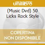 (Music Dvd) 50 Licks Rock Style cd