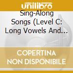 Sing-Along Songs (Level C: Long Vowels And Inflections) cd