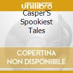 Casper'S Spookiest Tales cd