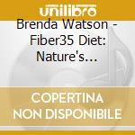 Brenda Watson - Fiber35 Diet: Nature's Weight Loss Secret cd