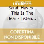 Sarah Hayes - This Is The Bear - Listen And Join In! cd