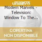 Modern Marvels - Television: Window To The World (History Channel) (A& cd