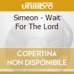 Simeon - Wait For The Lord cd
