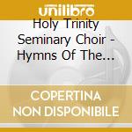 Holy Trinity Seminary Choir - Hymns Of The Russian Orthodox Church: 50Th Anniversary Holy Trinity Monastery 1930-1980 cd