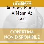 Anthony Mann - A Mann At Last cd