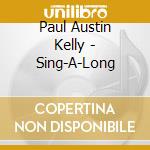 Paul Austin Kelly - Sing-A-Long cd
