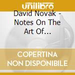 David Novak - Notes On The Art Of Storytelling: Garden Metaphor cd