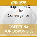 Imagination-X - The Convergence cd