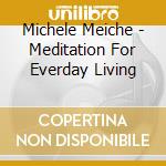 Michele Meiche - Meditation For Everday Living cd