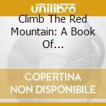 Climb The Red Mountain: A Book Of Inspirational Poetry cd