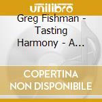 Greg Fishman - Tasting Harmony - A New Approach To Ear Training cd