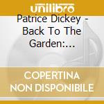 Patrice Dickey - Back To The Garden: Getting From Shadow To Joy cd