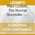 Mike Lockett, The Normal Storyteller - Tales From The Hills cd