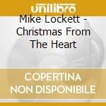 Mike Lockett - Christmas From The Heart cd