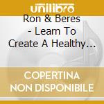 Ron & Beres - Learn To Create A Healthy Home! cd