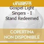 Gospel Light Singers - I Stand Redeemed cd
