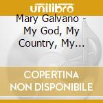 Mary Galvano - My God, My Country, My Heritage cd