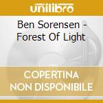 Ben Sorensen - Forest Of Light cd