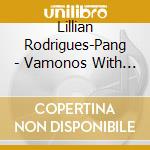 Lillian Rodrigues-Pang - Vamonos With Stories In English & Spanish cd musicale di Lillian Rodrigues