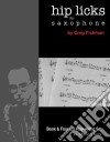 Greg Fishman - Hip Licks For Saxophone (5 Cd) cd musicale di Greg Fishman