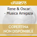 Rene & Oscar - Musica Amigaza cd