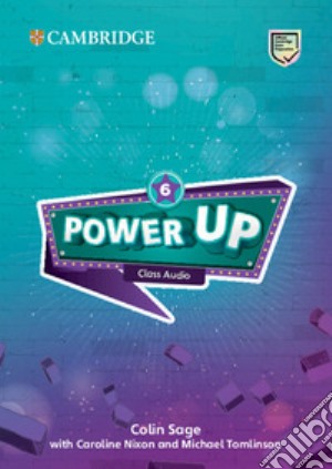 Power up. Level 6. Class audio CD. Per la Scuola elementare cd musicale di Nixon Caroline; Tomlison Michael; Sage Colin