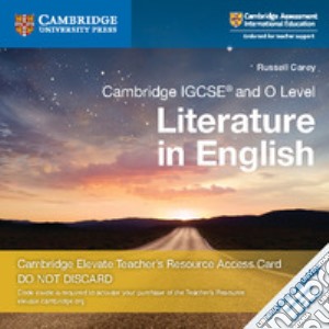 Cambridge IGCSE and O level. Literature in English. Teacher's Resource Access Card. Card con codice di accesso alla piattaforma Elevate cd musicale di Russell Carey