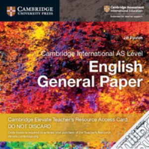 Pavich, Jill - Cambridge International As Level English General Paper Cambridge Elevate Teacher'S Resource Access Card [Edizione: Regno Unito] cd musicale