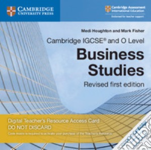 Cambridge IGCSE and O level business studies. Revised Cambridge Elevate teacher's resource access card. Con espansione online cd musicale di Fisher Mark; Houghton Medi; Jain Veenu