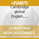 Cambridge global English. Stages 1-6. Per la Scuola elementare cd musicale