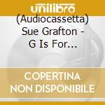 (Audiocassetta) Sue Grafton - G Is For Gumshoe cd