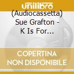 (Audiocassetta) Sue Grafton - K Is For Killer cd