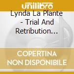 Lynda La Plante - Trial And Retribution (Unabridged) (8 Cd) cd