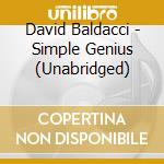 David Baldacci - Simple Genius (Unabridged) cd musicale di David Baldacci