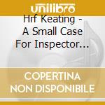 Hrf Keating - A Small Case For Inspector Gho (6 Cd) cd